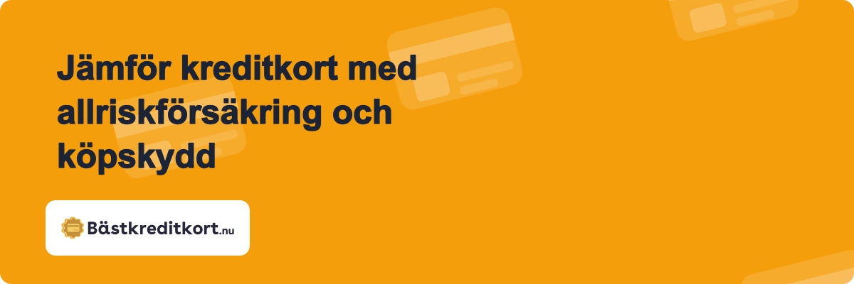 Jämför kreditkort med allriskförsäkring och köpskydd