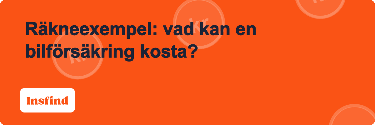 Räkneexempel: vad kan en bilförsäkring kosta?