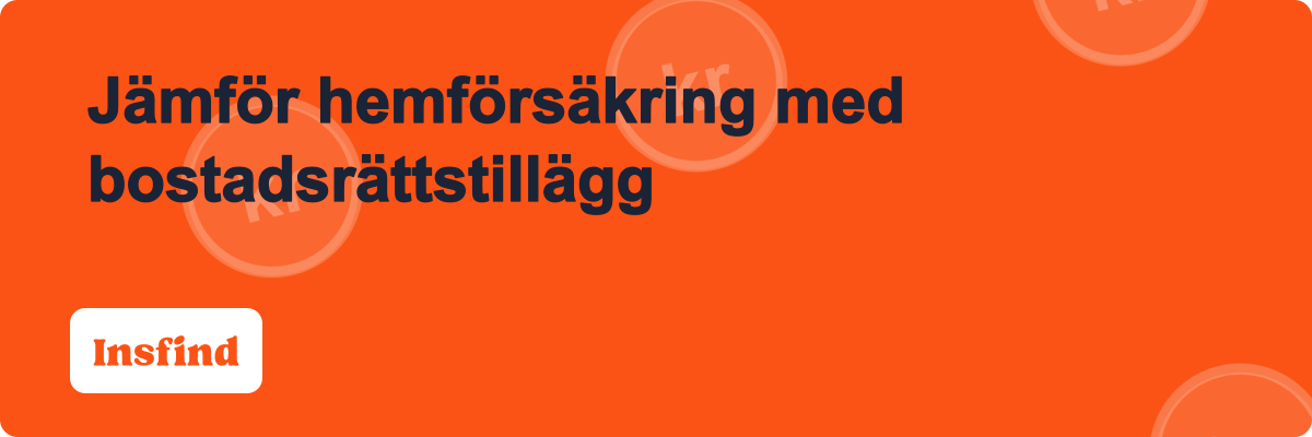 Jämför hemförsäkring med bostadsrättstillägg