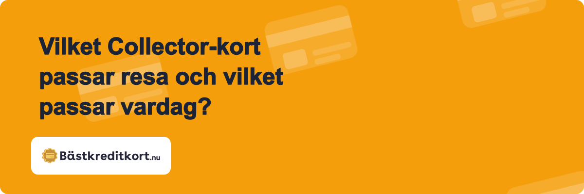 Vilket Collector-kort passar resa och vilket passar vardag?