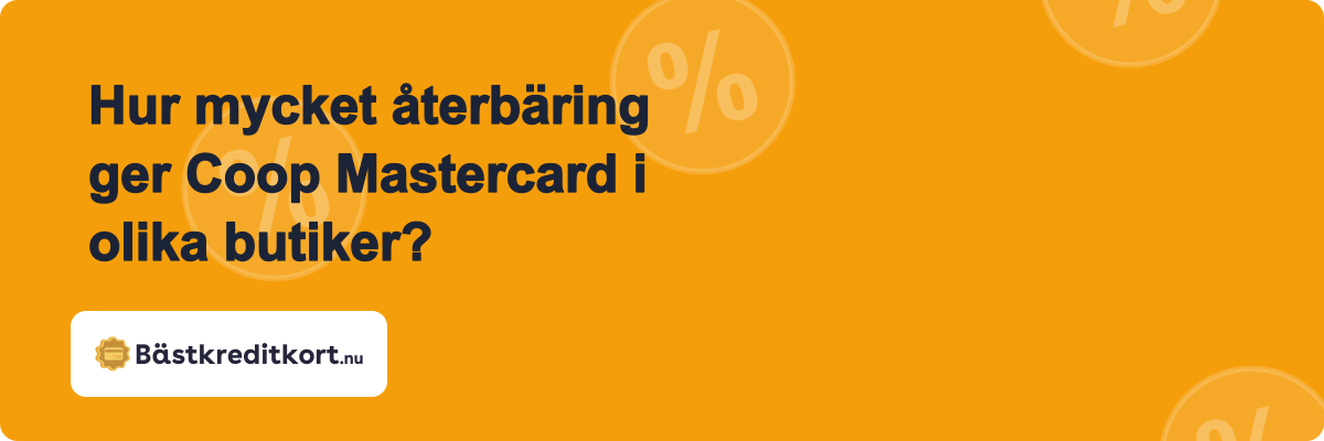 Hur mycket återbäring ger Coop Mastercard i olika butiker?