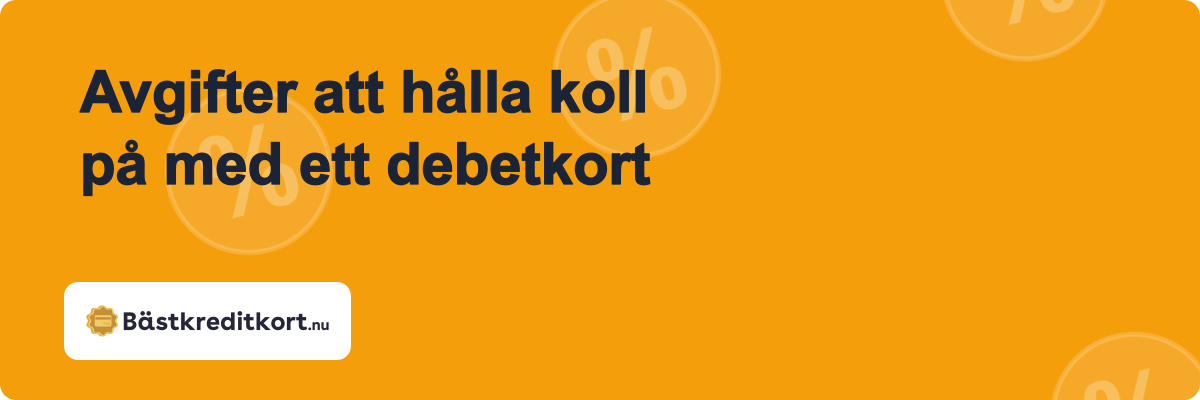 Avgifter att hålla koll på med ett debetkort