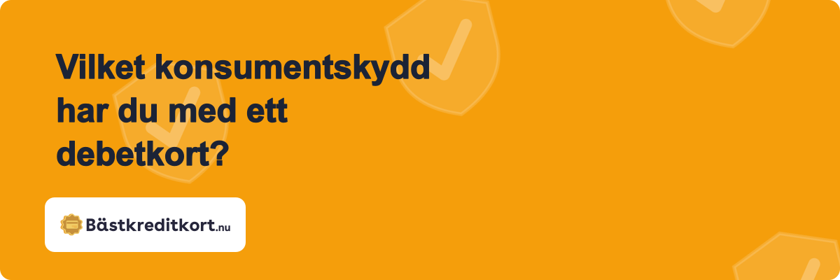 Vilket konsumentskydd har du med ett debetkort?