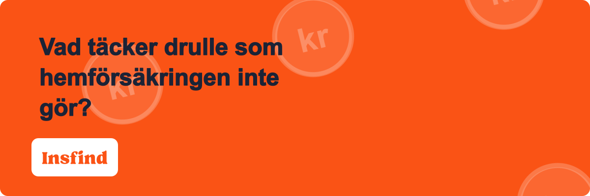 Vad täcker drulle som hemförsäkringen inte gör?