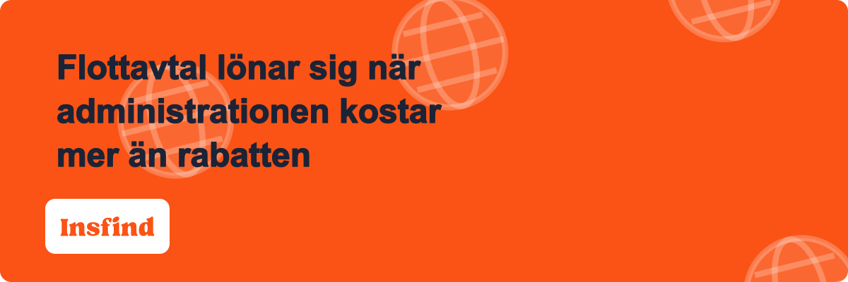 Flottavtal lönar sig när administrationen kostar mer än rabatten