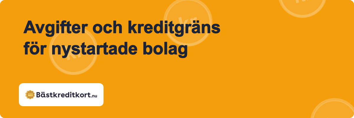 Avgifter och kreditgräns för nystartade bolag