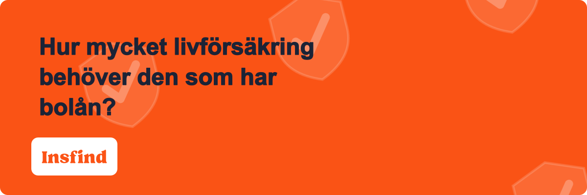 Hur mycket livförsäkring behöver den som har bolån?