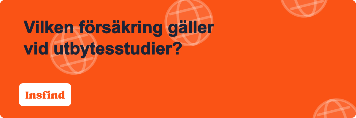 Vilken försäkring gäller vid utbytesstudier?