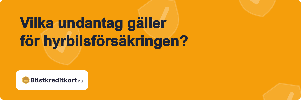 Vilka undantag gäller för hyrbilsförsäkringen?