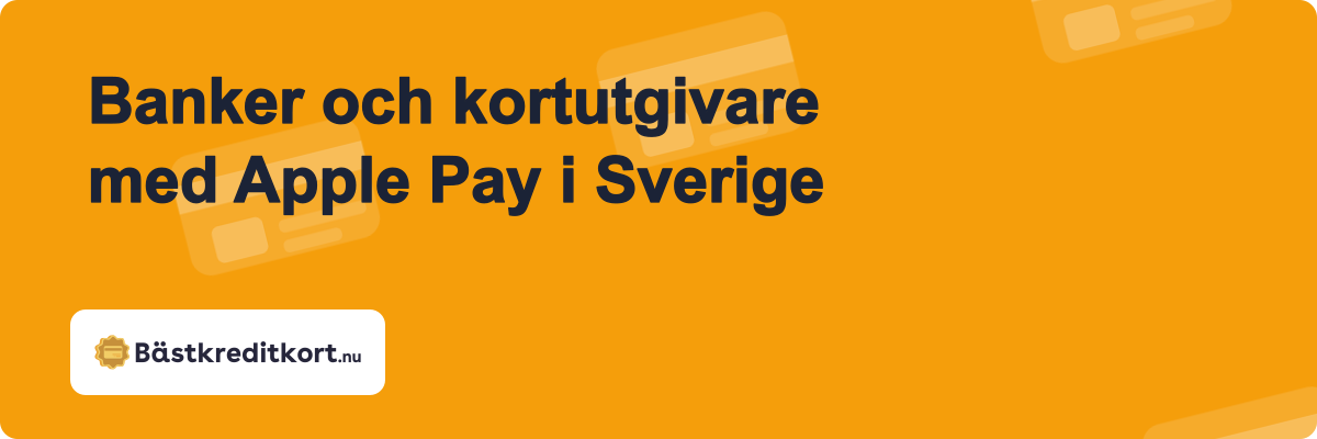 Banker och kortutgivare med Apple Pay i Sverige