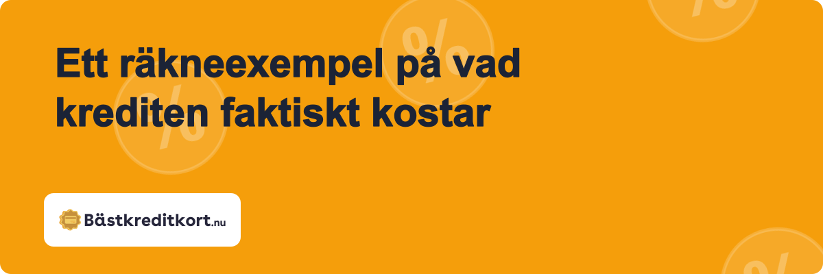 Ett räkneexempel på vad krediten faktiskt kostar