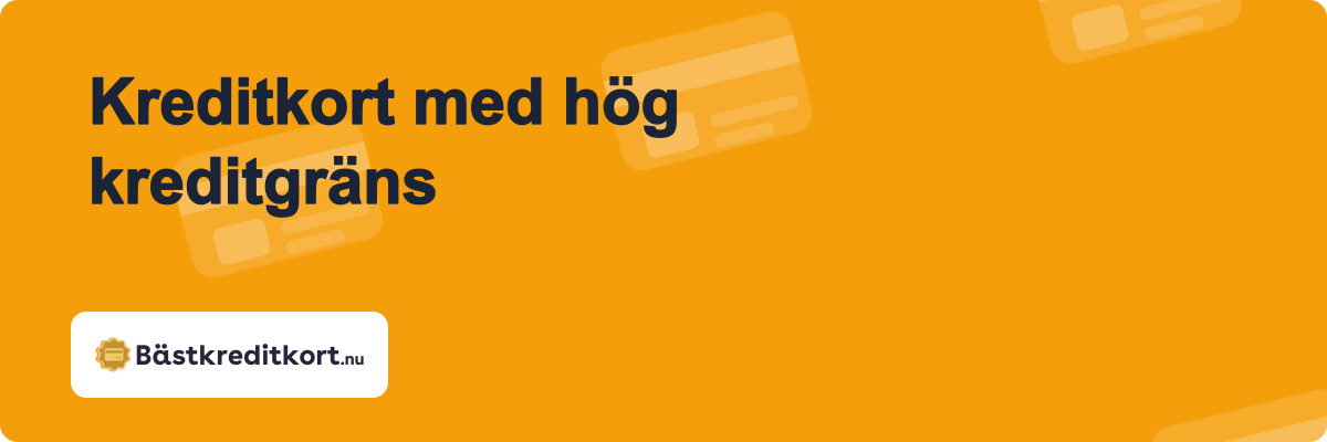 Kreditkort med hög kreditgräns