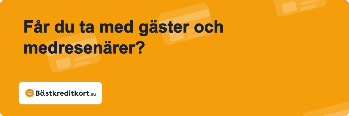 Får du ta med gäster och medresenärer?