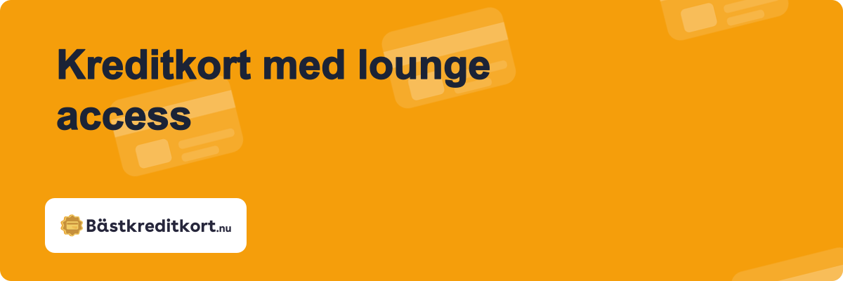 Kreditkort med lounge access