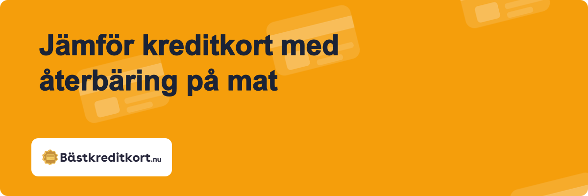 Jämför kreditkort med återbäring på mat