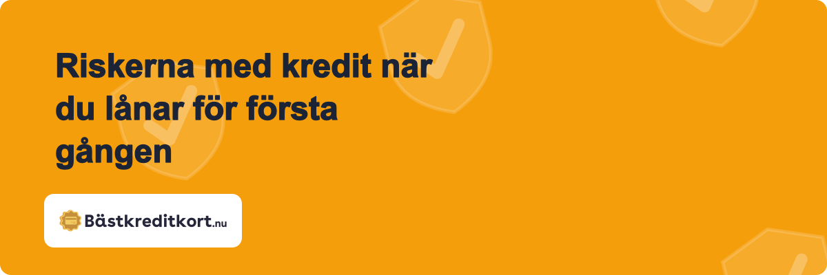 Riskerna med kredit när du lånar för första gången