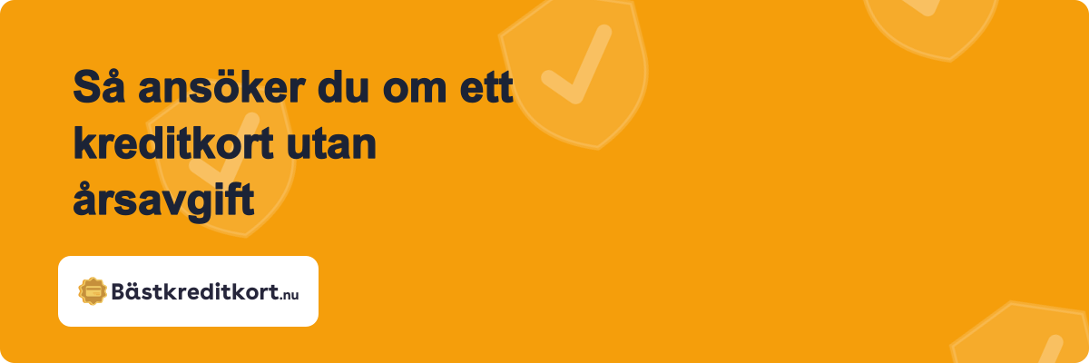 Så ansöker du om ett kreditkort utan årsavgift