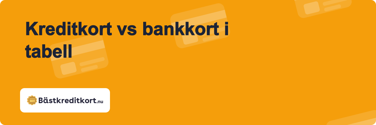 Kreditkort vs bankkort i tabell