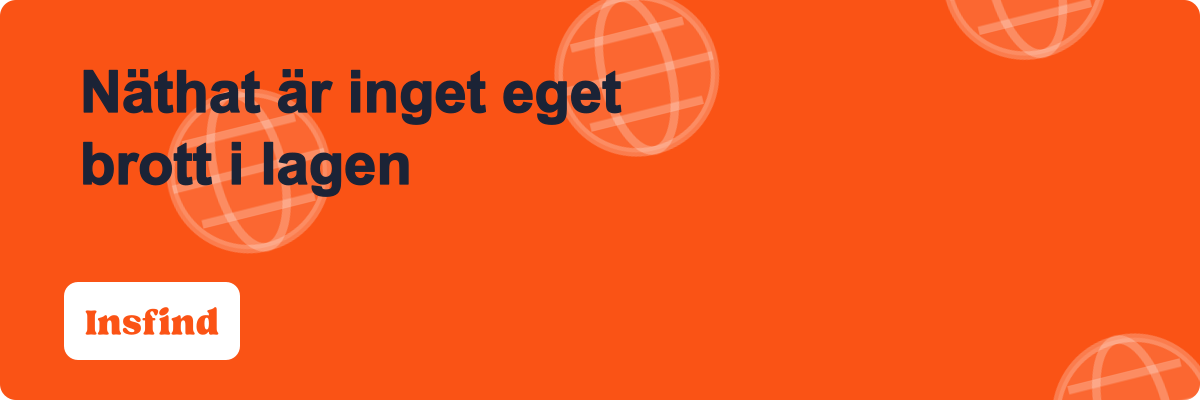 Näthat är inget eget brott i lagen