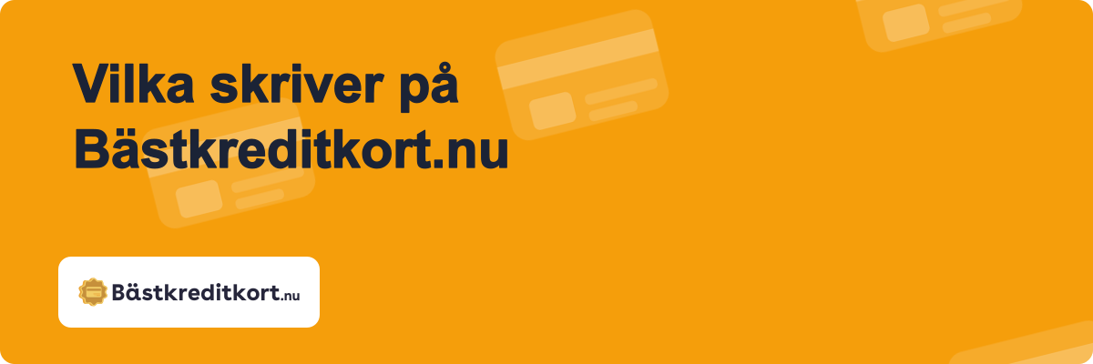 Vilka skriver på Bästkreditkort.nu