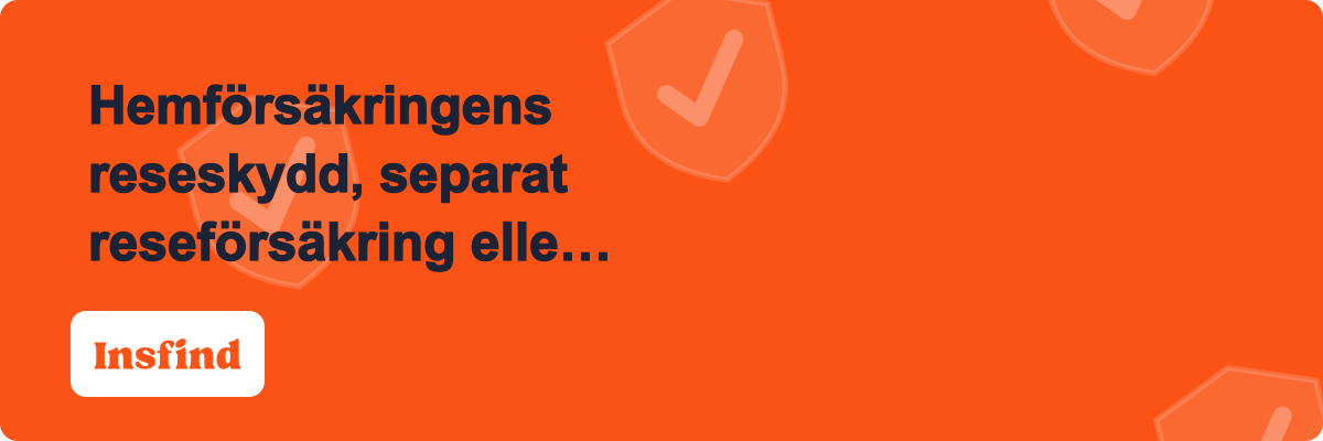 Hemförsäkringens reseskydd, separat reseförsäkring eller EU-kortet?