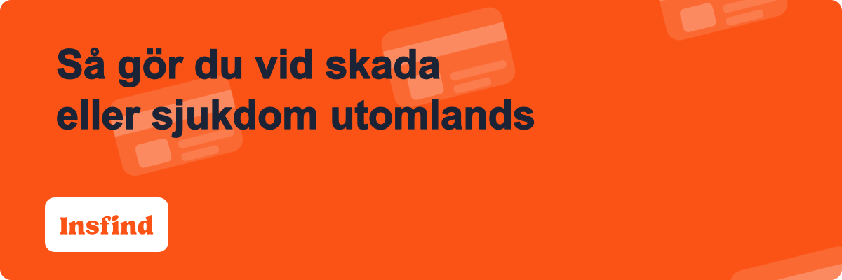Så gör du vid skada eller sjukdom utomlands
