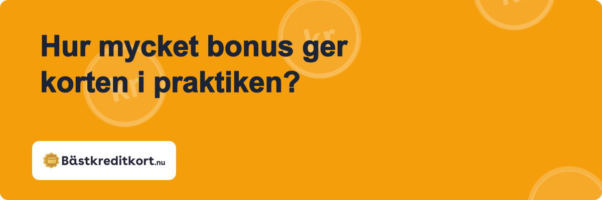 Hur mycket bonus ger korten i praktiken?