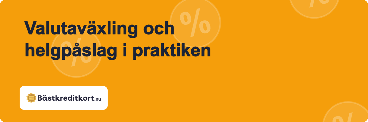 Valutaväxling och helgpåslag i praktiken