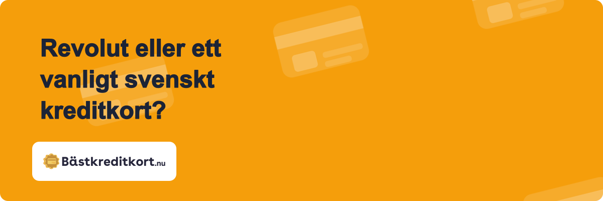 Revolut eller ett vanligt svenskt kreditkort?