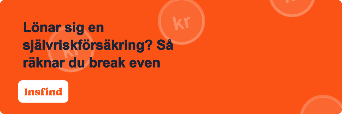 Lönar sig en självriskförsäkring? Så räknar du break even