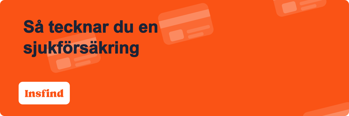 Så tecknar du en sjukförsäkring
