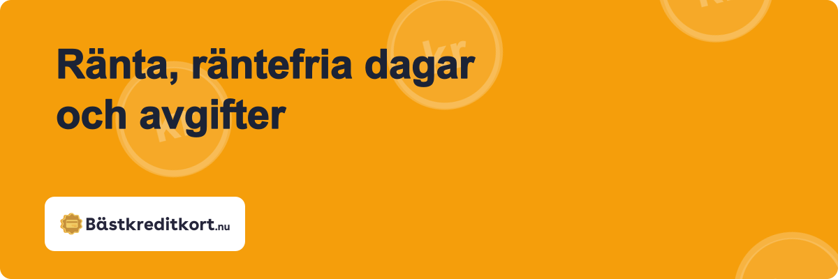Ränta, räntefria dagar och avgifter