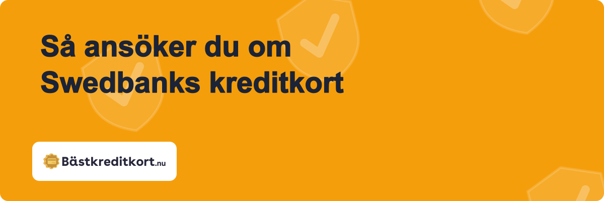 Så ansöker du om Swedbanks kreditkort