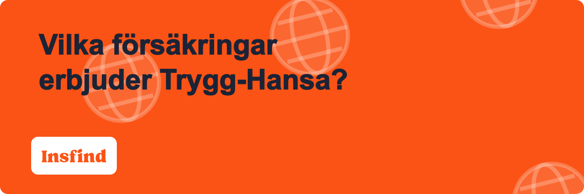 Vilka försäkringar erbjuder Trygg-Hansa?