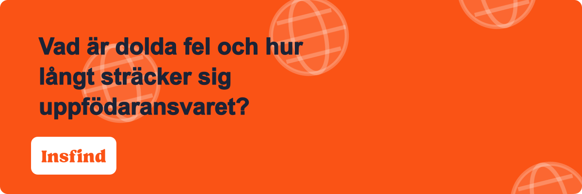 Vad är dolda fel och hur långt sträcker sig uppfödaransvaret?