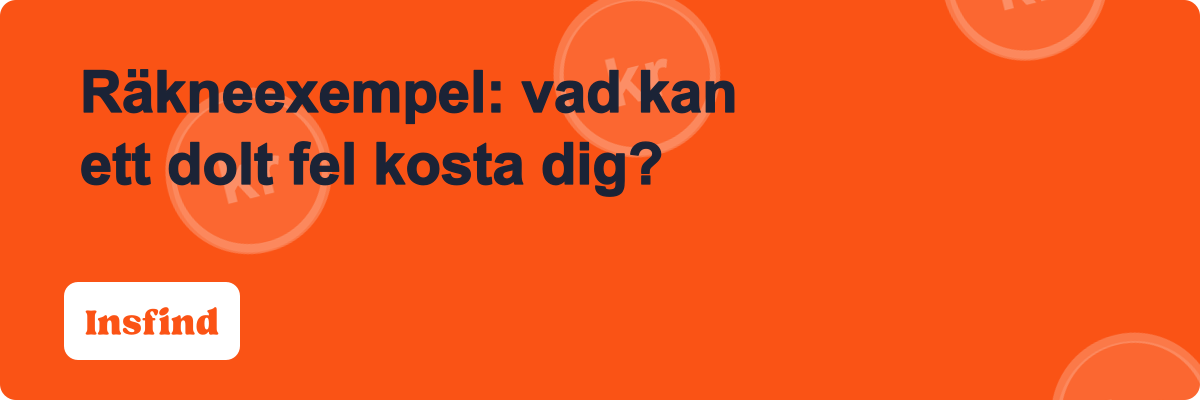 Räkneexempel: vad kan ett dolt fel kosta dig?