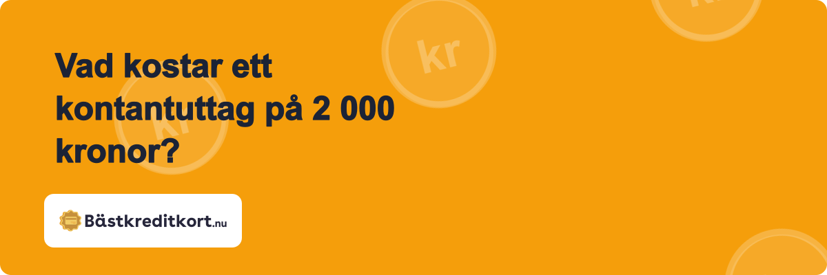 Vad kostar ett kontantuttag på 2 000 kronor?
