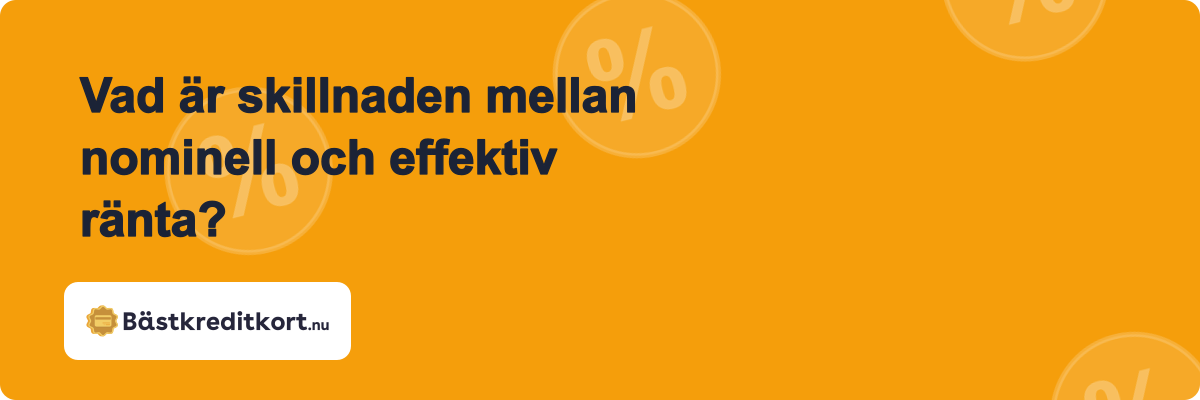 Vad är skillnaden mellan nominell och effektiv ränta?