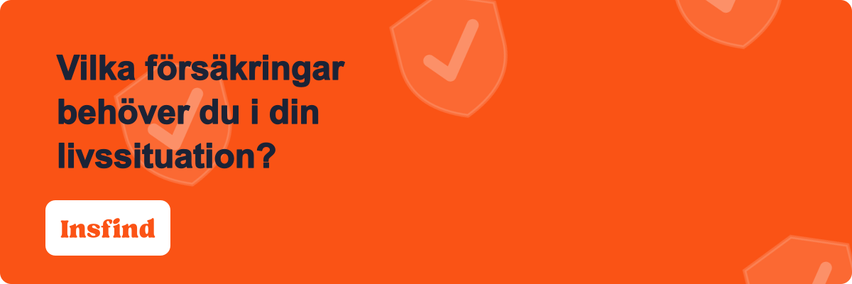 Vilka försäkringar behöver du i din livssituation?