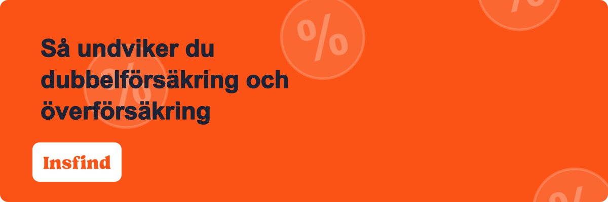 Så undviker du dubbelförsäkring och överförsäkring